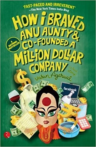 How I Braved Anu Aunty & Co-Founded a Million Dollar Company By Varun Agarwal