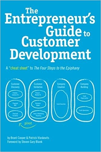 The Entrepreneur's Guide to Customer Development By Brant Cooper