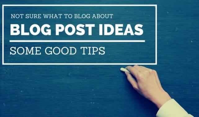 Not Sure What To Blog About – Here Are Some Tips Which Can Help