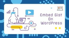 How To Easily Embed Gist In WordPress Blog Posts